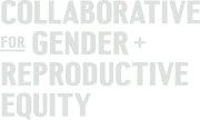 Collaborative for Gender and Reproductive Equity